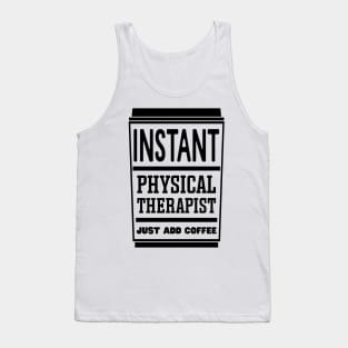 Instant physical therapist, just add coffee Tank Top